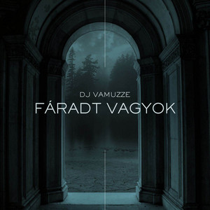 Fáradt vagyok by DJ VAMUZZE