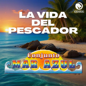 Conjunto Mar Azul - La Vida Del Pescador