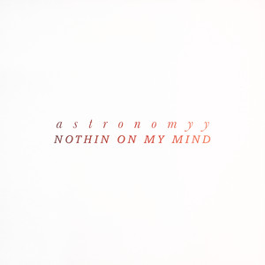Nothin On My Mind