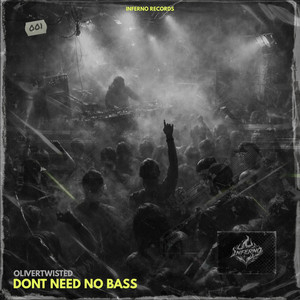 Dont Need No Bass by OliverTwisted