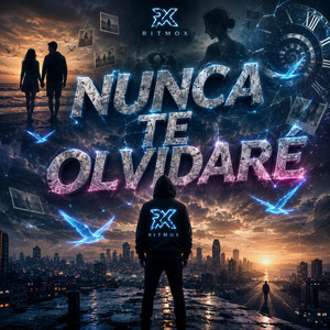 Nunca Te Olvidaré by RITMOX