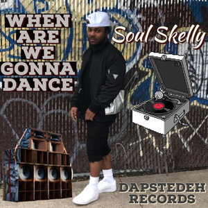 When are we gonna dance by Soul Skelly