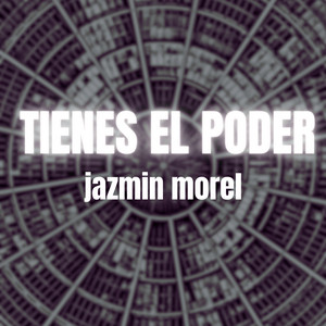 Tienes El Poder by Jazmin Morel
