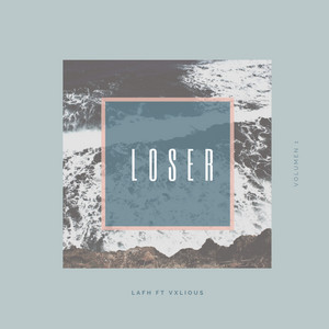 Loser by Lafh, Vxlious