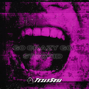 Go Crazy Go Stoopid