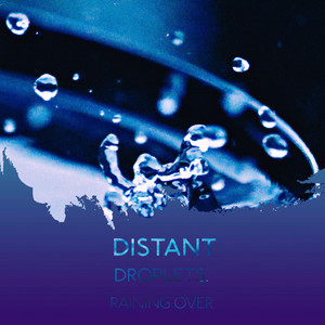 zZz Distant Droplets: Raining Over the Valley zZz album