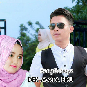 Banggeboyz - Dek Mata Biru
