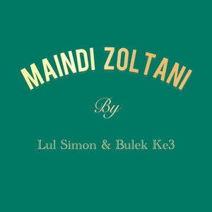 Maindi Zoltani & Bulek Ke3 by Lul Simon