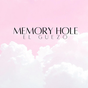 Memory hole by El Guezo
