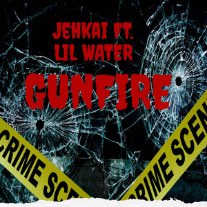 Gunfire by Lil water, Jehkai