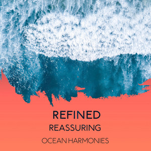Refined Reassuring Ocean Harmonies album