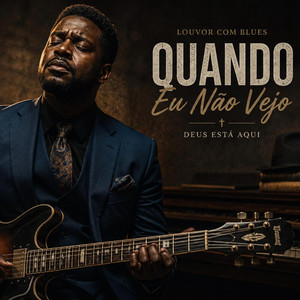Quando Eu Não Vejo by Louvor Com Blues