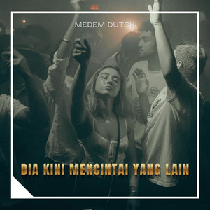 Dia Kini Mencintai Yang Lain - 2026 Remastered by Medem Dutch