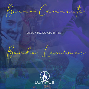 Deixa a Luz do Céu Entrar (feat. Bruno Camurati)