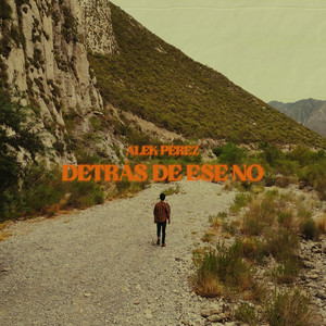 Detrás de Ese No by Alek Pérez