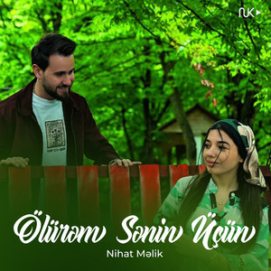 Nihat Melik - Ölürəm Sənin Üçün