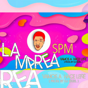 La Marea SPM - Vamos Hace Leñe by DJ Kruel Presenta