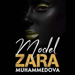 Zara Muhammedova - Model