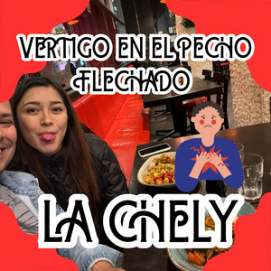 VERTIGO EN EL PECHO FLECHADO by LA CHELY