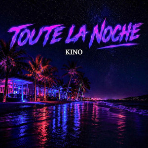 Toute la Noche by Kino