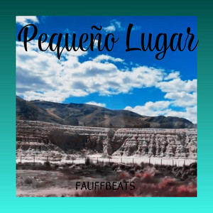 Pequeño Lugar by FAUFFBEATS