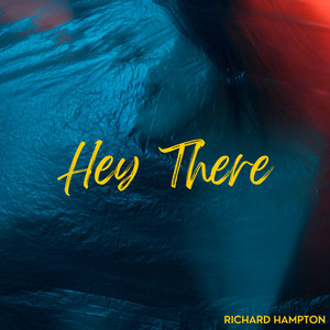 Hey There by Richard Hampton