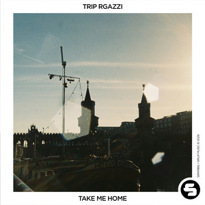 Take Me Home - Extended Mix by TRIP RGAZZI