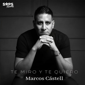 Te Miro y Te Quiero by Marcos Cástell