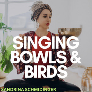 Singing Bowls and Birds by Sandrina Schmidinger