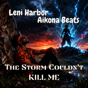 The Storm Couldn't Kill Me - aikona beats Mix by aikona beats, Leni Harbor
