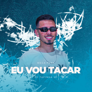 TAFINHA SC - Mega Funk - Eu Vou Tacar