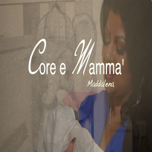 Maddalena - Core e Mammà