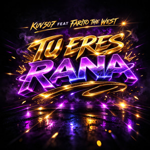 Tu Eres Rana (feat. Farito The West) by Kuv507, Farito The West