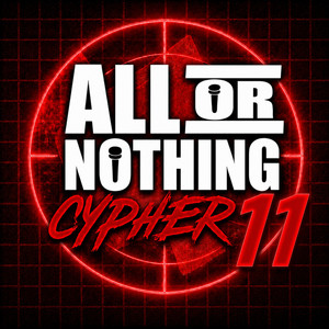 All or Nothing Cypher 11 by All or Nothing, Krispy, Melia, Lou Sixx, God Illa
