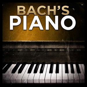 Johann Sebastian Bach — Bach's Piano (2026)