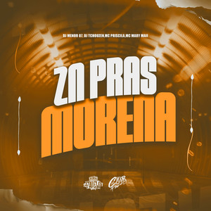 ZN Pras Morena (feat. Mc Priscila & Mc Mary Maii)