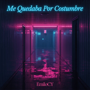 Me Quedaba Por Costumbre by EmiloCY