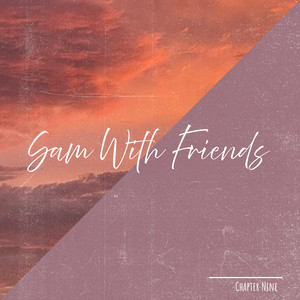 Chapter Nine by Sam With Friends