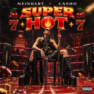 SUPER HOT by Neinhart, Casho