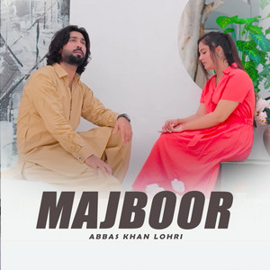 Abbas Khan Lohri - Majboor