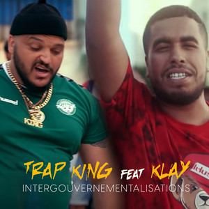 Trap King - Intergouvernementalisations (feat. K-Lay)