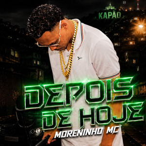 DEPOIS DE Hoje - Moreninho MC DJ LG (BK Record by Moreninho Mc