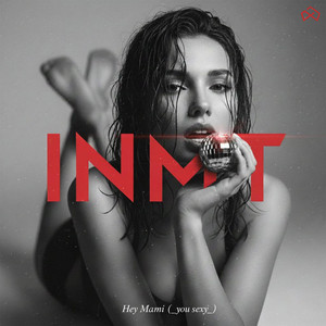 Hey Mami (You Sexy) by Inmature