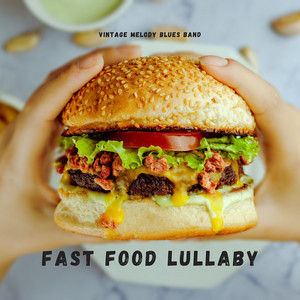 Fast Food Lullaby by Vintage Melody Blues Band