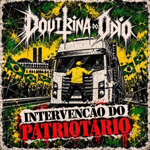 Intervenção do Patriotário by Doutrina do Ódio