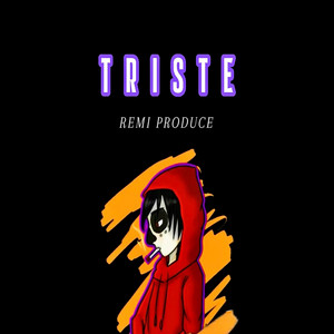 TRISTE by Remi Produce