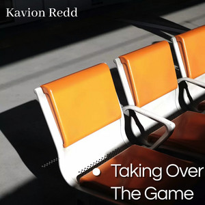 Taking Over The Game by Kavion Redd