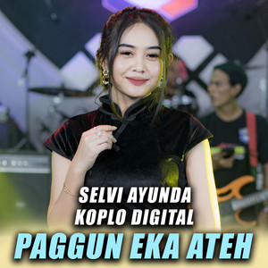 Paggun Eka Ateh by Selvi Ayunda, Koplo Digital
