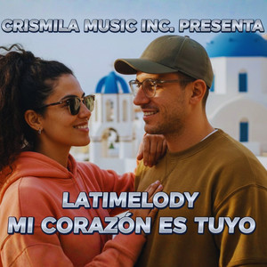LatiMelody - Mi Corazón Es Tuyo