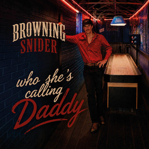 Who She's Calling Daddy by Browning Snider